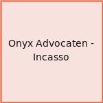 Onyx Advocaten - Incasso